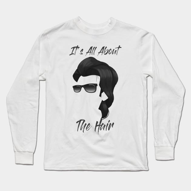 It's All About The Hair!! Long Sleeve T-Shirt by LanaBanana